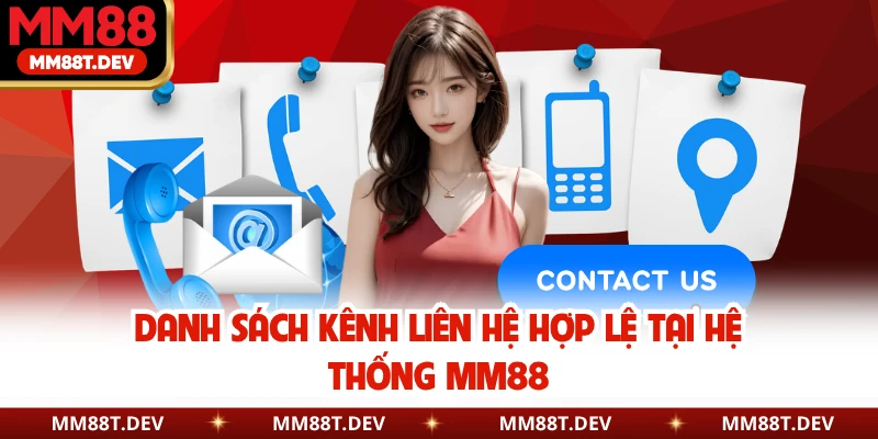 Danh sách kênh liên hệ hợp lệ tại hệ thống MM88