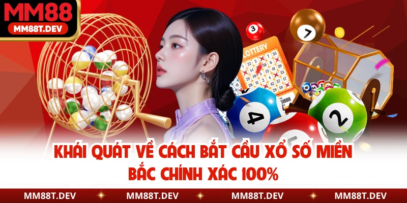 Khái quát về cách bắt cầu xổ số miền bắc chính xác 100%
