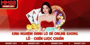 Kinh Nghiệm Đánh Lô Đề Online Không Lỗ - Chiến Lược Chuẩn