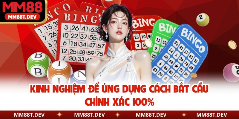 Kinh nghiệm để ứng dụng cách bắt cầu chính xác 100%