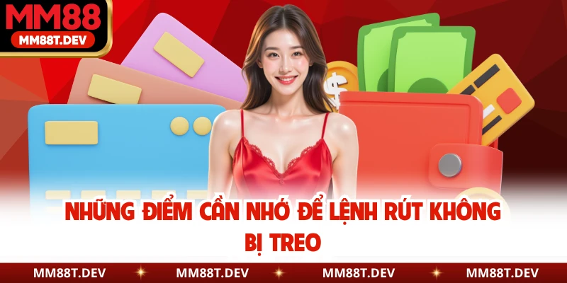 Những điểm cần nhớ để lệnh rút không bị treo