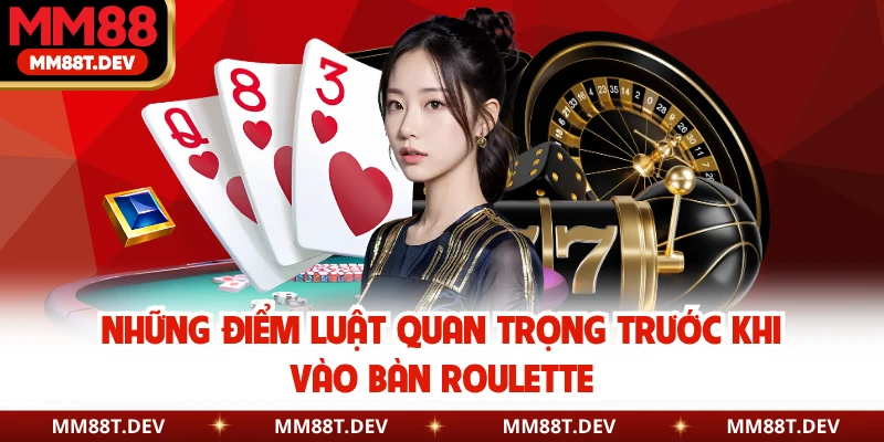 Những điểm luật quan trọng trước khi vào bàn roulette
