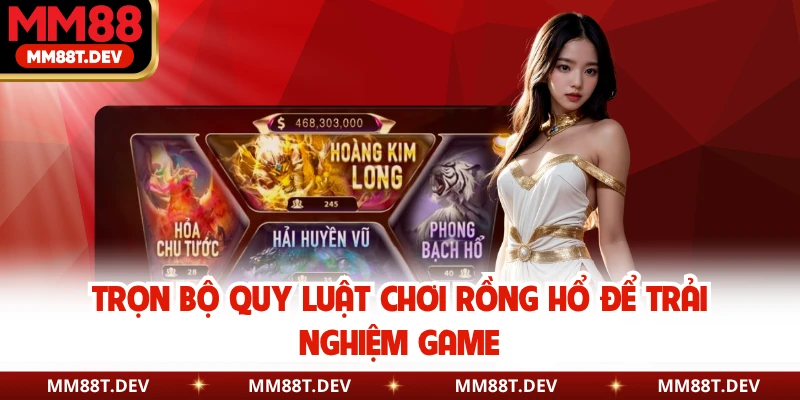Trọn bộ quy luật chơi Rồng Hổ để trải nghiệm game