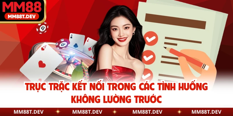 Trục trặc kết nối trong các tình huống không lường trước
